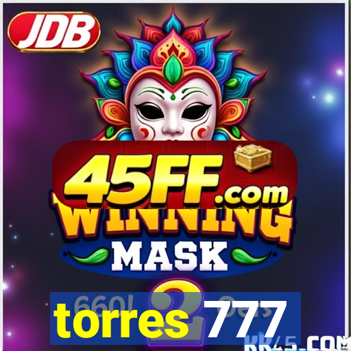 torres 777